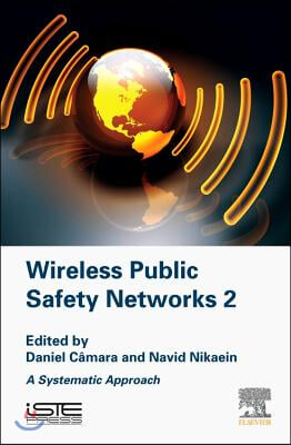 Wireless Public Safety Networks 2: A Systematic Approach