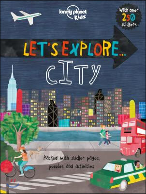 Lonely Planet Kids Let&#39;s Explore... City 1