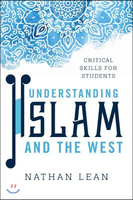 Understanding Islam and the West: Critical Skills for Students