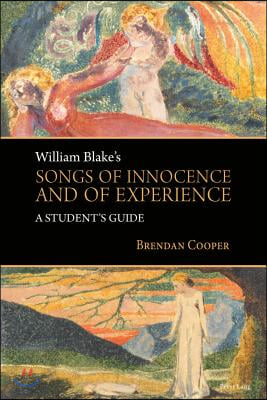 William Blake's Songs of Innocence and of Experience: A Student's Guide