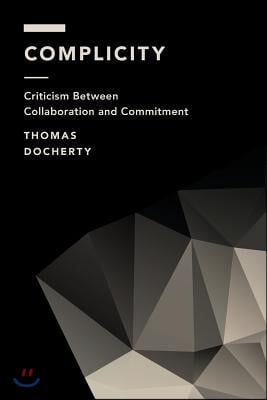 Complicity: Criticism Between Collaboration and Commitment