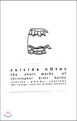 Suicide Notes: The Short Works of Christopher Brett Bailey