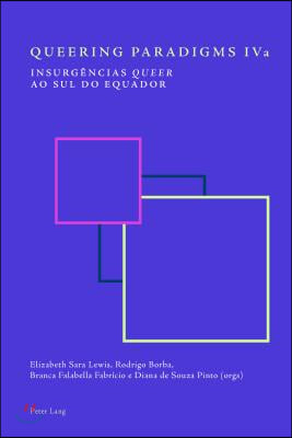 Queering Paradigms IVa: Insurgencias queer ao Sul do equador