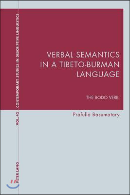 Verbal Semantics in a Tibeto-Burman Language: The Bodo Verb