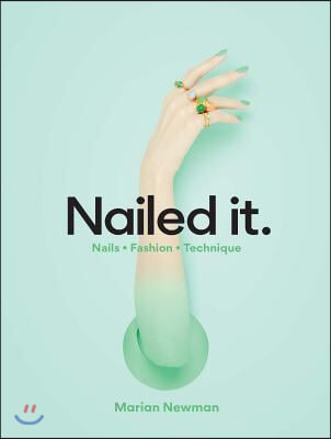 Nailed It.: Nails * Fashion * Technique