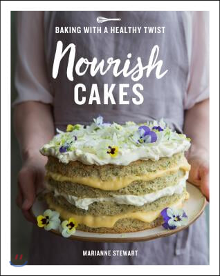 Nourish Cakes: Baking with a Healthy Twist