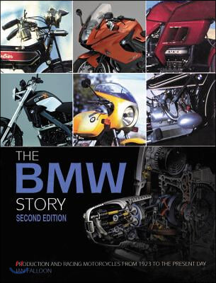 The BMW Story - Second Edition: Production and Racing Motorcycles from 1923 to the Present Day