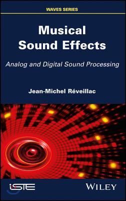 Musical Sound Effects: Analog and Digital Sound Processing