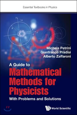 Guide to Mathematical Methods for Physicists, A: With Problems and Solutions