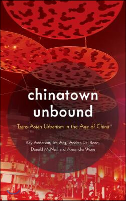 Chinatown Unbound: Trans-Asian Urbanism in the Age of China