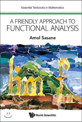 A Friendly Approach to Functional Analysis