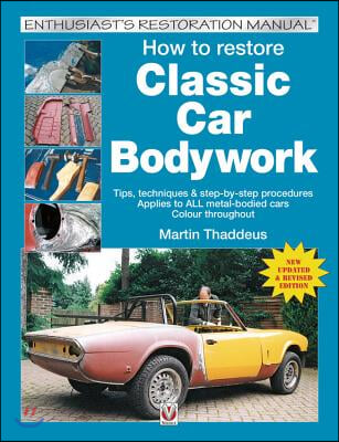 How to Restore Classic Car Bodywork: New Updated &amp; Revised Edition