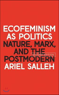 Ecofeminism as Politics: Nature, Marx and the Postmodern