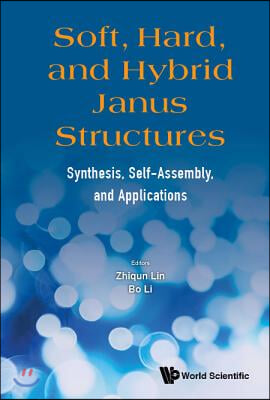 Soft, Hard, and Hybrid Janus Structures: Synthesis, Self-Assembly, and Applications