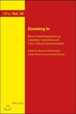 Zooming in: Micro-Scale Perspectives on Cognition, Translation and Cross-Cultural Communication