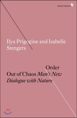 Order Out of Chaos: Man's New Dialogue with Nature