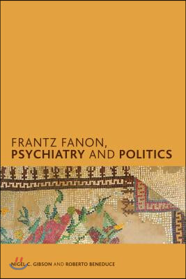 Frantz Fanon, Psychiatry and Politics