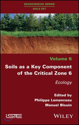 Soils as a Key Component of the Critical Zone 6: Ecology