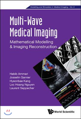 Multi-Wave Medical Imaging: Mathematical Modelling and Imaging Reconstruction