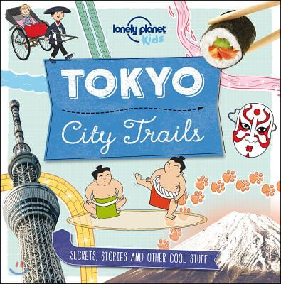 Lonely Planet Kids City Trails - Tokyo