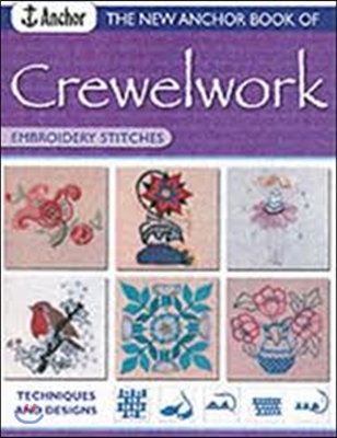 The New Anchor Book of Crewelwork Embroidery Stitches: Techniques and Designs