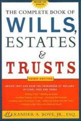 The Complete Book of Wills, Estates &amp; Trusts: Advice That Can Save You Thousands of Dollars in Legal Fees and Taxes