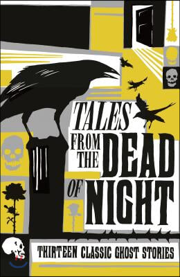 Tales from the Dead of Night: Thirteen Classic Ghost Stories