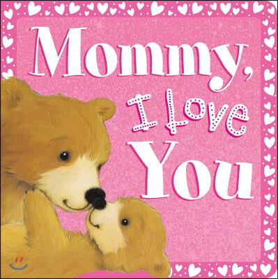 Mommy, I Love You