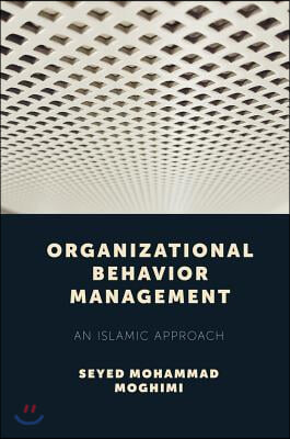 Organizational Behavior Management: An Islamic Approach