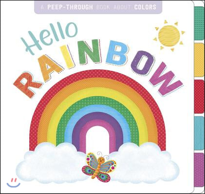 Hello, Rainbow: A Peep-Through Book about Colors