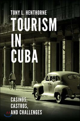 Tourism in Cuba: Casinos, Castros, and Challenges