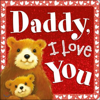 Daddy, I Love You