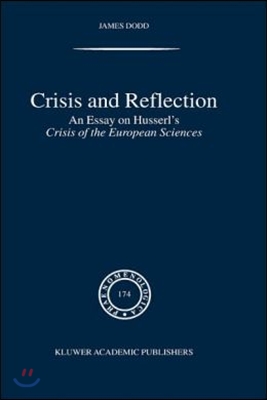 Crisis and Reflection: An Essay on Husserl&#39;s Crisis of the European Sciences