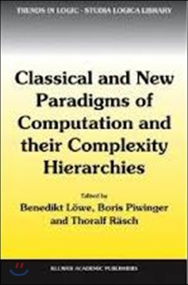 Classical and New Paradigms of Computation and Their Complexity Hierarchies: Papers of the Conference Foundations of the Formal Sciences III