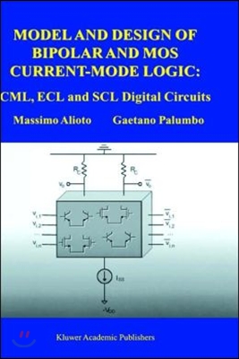 Model and Design of Bipolar and Mos Current-Mode Logic: CML, Ecl and Scl Digital Circuits