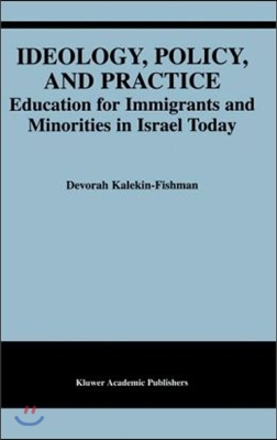 Ideology, Policy, and Practice: Education for Immigrants and Minorities in Israel Today