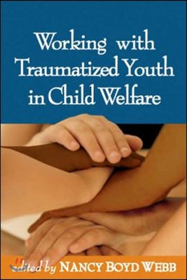 Working with Traumatized Youth in Child Welfare