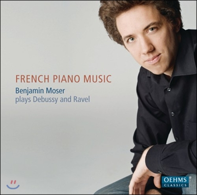 Benjamin Moser 벤자민 모저가 연주하는 프랑스 피아노 음악 - 드뷔시 / 라벨 (French Piano Music - Debussy / Ravel) 