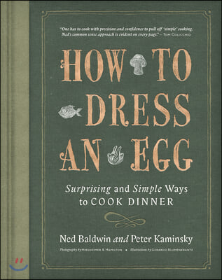 How to Dress an Egg: Surprising and Simple Ways to Cook Dinner