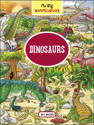 My Big Wimmelbook(r) - Dinosaurs: A Look-And-Find Book (Kids Tell the Story)