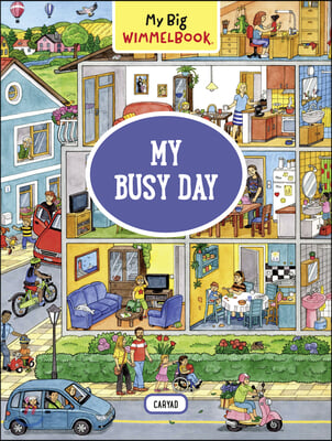 My Big Wimmelbook(r) - My Busy Day: A Look-And-Find Book (Kids Tell the Story)