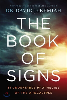 The Book of Signs: 31 Undeniable Prophecies of the Apocalypse