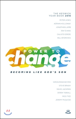 Power to Change - Keswick Year Book 2016: Becoming Like God&#39;s Son