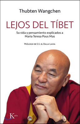 Lejos del Tibet: Su Vida Y Pensamiento Explicados a Maria Teresa Pous Mas
