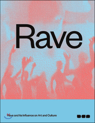 Rave: Rave and Its Influence on Art and Culture