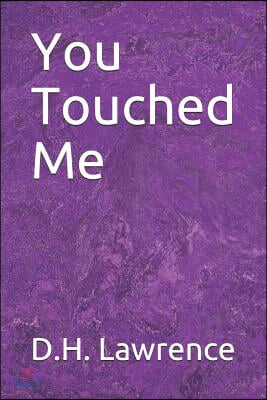 you touched me dh lawrence