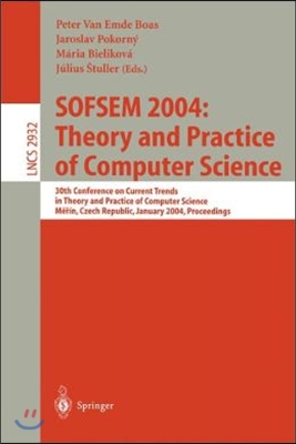 Sofsem 2004: Theory and Practice of Computer Science: 30th Conference on Current Trends in Theory and Practice of Computer Science, Merin, Czech Repub