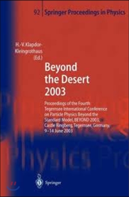 Beyond the Desert 2003: Proceedings of the Fourth Tegernsee International Conference on Particle Physics Beyond the Standard Beyond 2003, Cast