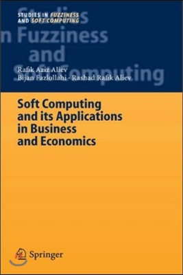 Soft Computing and Its Applications in Business and Economics