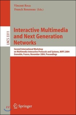 Interactive Multimedia and Next Generation Networks: Second International Workshop on Multimedia Interactive Protocols and Systems, MIPS 2004, Grenobl